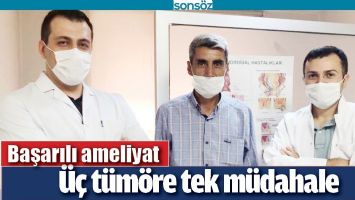 BAŞARILI AMELİYAT, &Uuml;&Ccedil; T&Uuml;M&Ouml;RE TEK M&Uuml;DAHALE