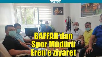 BAFFAD&rsquo;DAN SPOR M&Uuml;D&Uuml;R&Uuml; EREN&rsquo;E ZİYARET