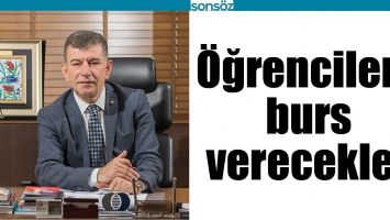 &Ouml;ĞRENCİLERE BURS VERECEKLER