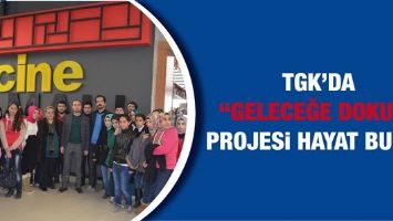 TGK&rsquo;DA &ldquo;GELECEĞE DOKUN&rdquo; PROJESİ HAYAT BULDU