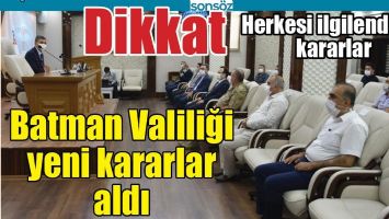 BATMAN VALİLİĞİ YENİ KARARLAR ALDI