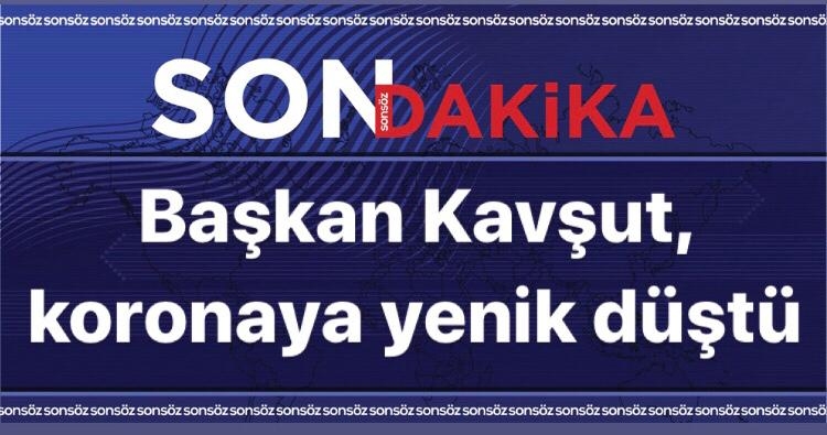 Başkan Kavşut, koronaya yenik d&uuml;şt&uuml;