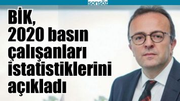 BİK, 2020 BASIN &Ccedil;ALIŞANLARI İSTATİSTİKLERİNİ A&Ccedil;IKLADI