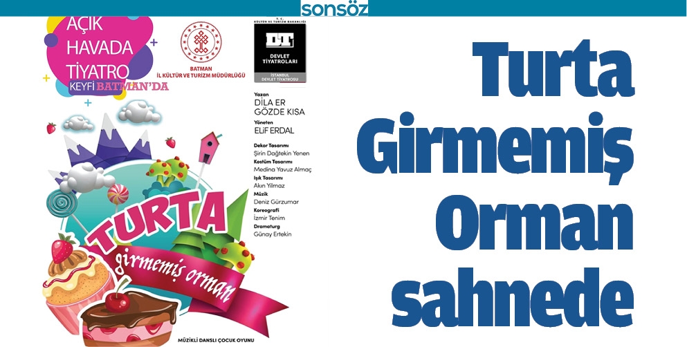 TURTA GİRMEMİŞ ORMAN SAHNEDE