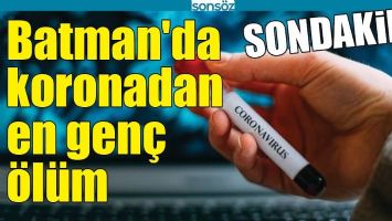 BATMAN'DA KORONADAN EN GEN&Ccedil; &Ouml;L&Uuml;M