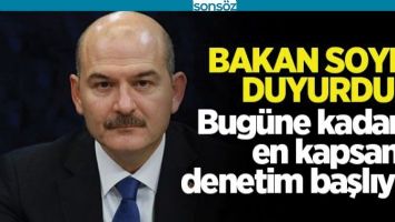 BUG&Uuml;NE KADARKİ EN KAPSAMLI DENETİM BAŞLIYOR