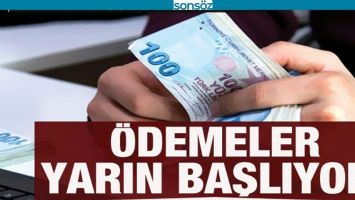 BAKAN A&Ccedil;IKLADI; &Ouml;DEMELER YARIN BAŞLIYOR