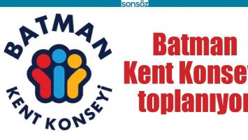 BATMAN KENT KONSEYİ TOPLANIYOR