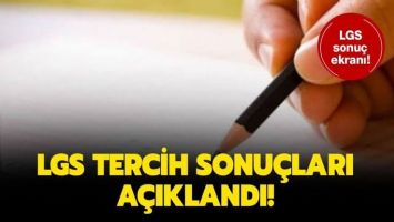 LGS TERCİH SONU&Ccedil;LARI A&Ccedil;IKLANDI