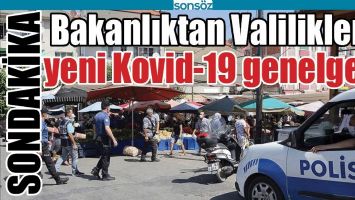 BAKANLIKTAN VALİLİKLERE YENİ KOVİD-19 GENELGESİ