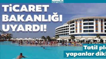 TİCARET BAKANLIĞI UYARDI