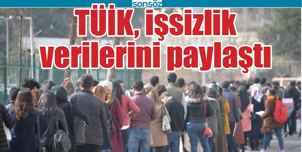 T&Uuml;İK, İŞSİZLİK VERİLERİNİ PAYLAŞTI