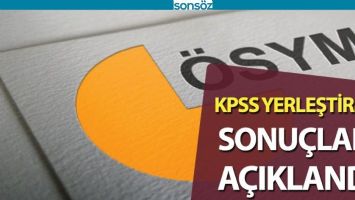 KPSS YERLEŞTİRME SONU&Ccedil;LARI A&Ccedil;IKLANDI