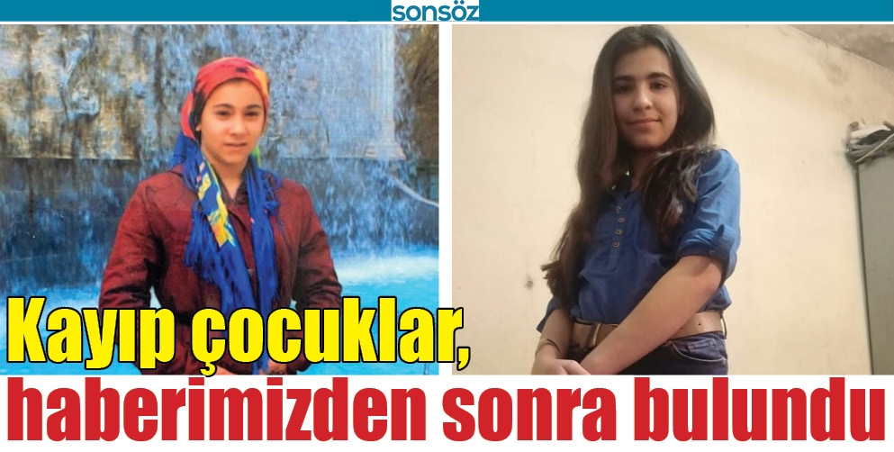 KAYIP &Ccedil;OCUKLAR, HABERİMİZDEN SONRA BULUNDU