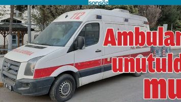 AMBULANS UNUTULDU MU?