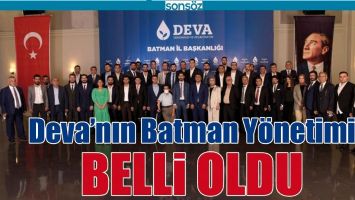 DEVA&rsquo;NIN BATMAN Y&Ouml;NETİMİ BELLİ OLDU
