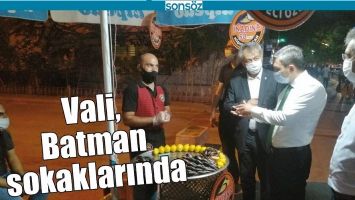 VALİ, BATMAN SOKAKLARINDA