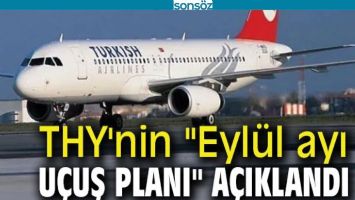 THY'NİN EYL&Uuml;L AYI U&Ccedil;UŞ PLANI BELLİ OLDU