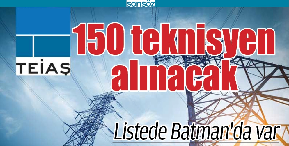 150 TEKNİSYEN ALINACAK