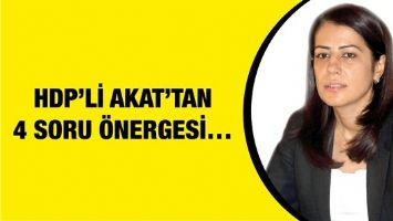 HDP&rsquo;Lİ AYLA AKAT&rsquo;TAN 4 SORU &Ouml;NERGESİ&hellip;