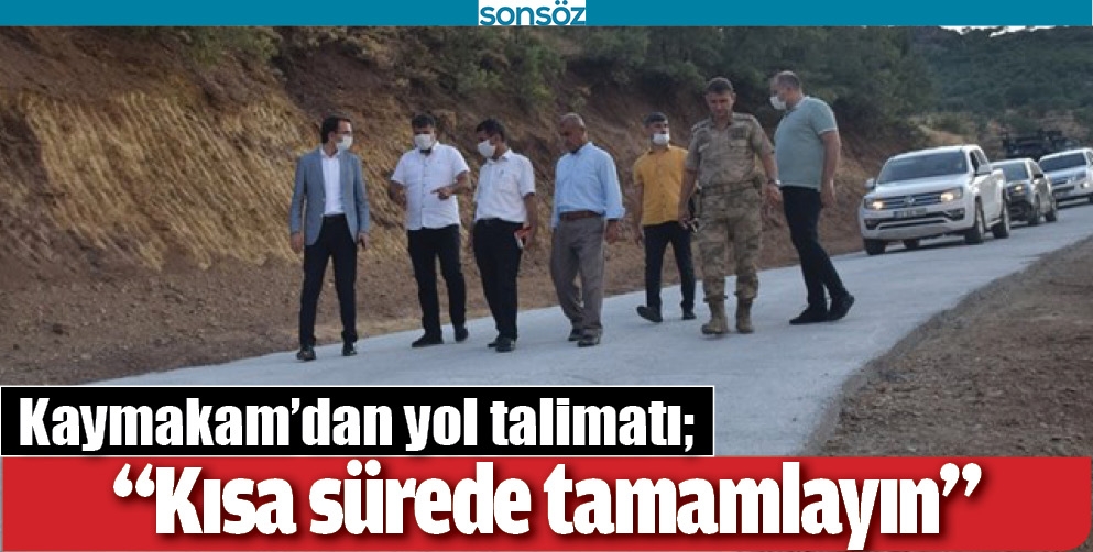 KAYMAKAM&rsquo;DAN YOL TALİMATI