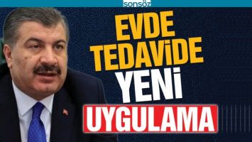 EVDE TEDAVİDE YENİ UYGULAMA
