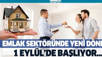 EMLAK&Ccedil;ILIKTA YENİ D&Ouml;NEM 1 EYL&Uuml;L'DE BAŞLIYOR
