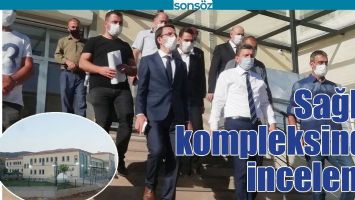 SAĞLIK KOMPLEKSİNDE İNCELEME