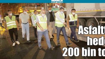 ASFALTTA HEDEF 200 BİN TON