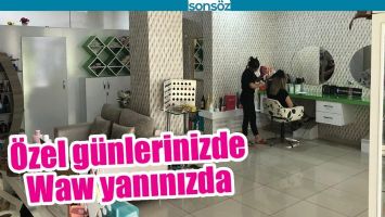 &Ouml;ZEL G&Uuml;NLERİNİZDE WAW YANINIZDA