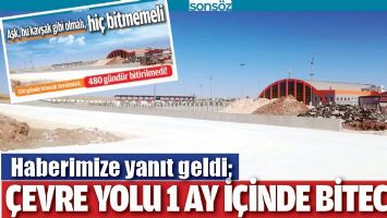 &Ccedil;EVRE YOLU 1 AY İ&Ccedil;İNDE BİTECEK