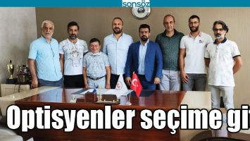 OPTİSYENLER SE&Ccedil;İME GİTTİ