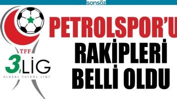 PETROLSPOR'UN RAKİPLERİ BELLİ OLDU
