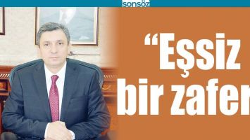 &ldquo;EŞSİZ BİR ZAFER&rdquo;