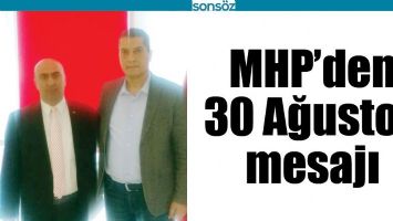 MHP&rsquo;DEN 30 AĞUSTOS MESAJI