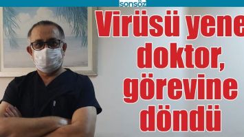 VİR&Uuml;S&Uuml; YENEN DOKTOR, G&Ouml;REVİNE D&Ouml;ND&Uuml;