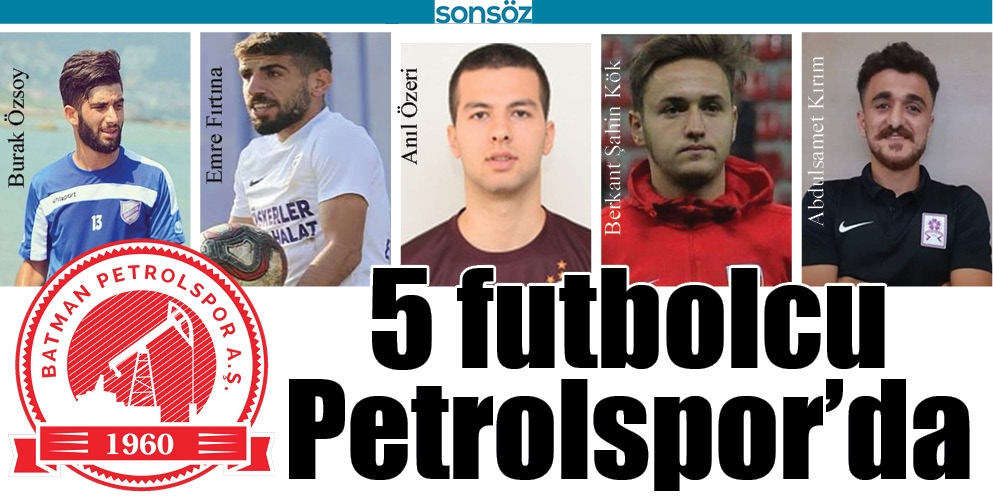 5 FUTBOLCU PETROLSPOR&rsquo;DA