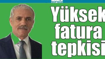 Y&Uuml;KSEK FATURA TEPKİSİ