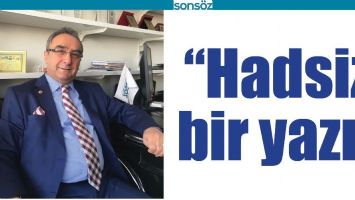 &ldquo;HADSİZ BİR YAZI&rdquo;