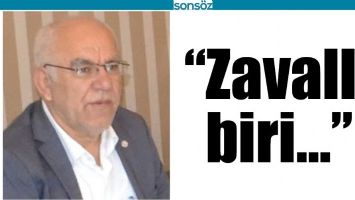 &ldquo;ZAVALLI BİRİ&hellip;&rdquo;