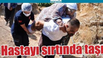 HASTAYI SIRTINDA TAŞIDI