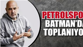 PETROLSPOR, BATMAN&rsquo;DA TOPLANIYOR