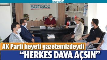 AK PARTİ HEYETİ GAZETEMİZDEYDİ