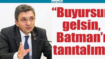 &ldquo;BUYURSUN GELSİN, BATMAN&rsquo;I TANITALIM&rdquo;