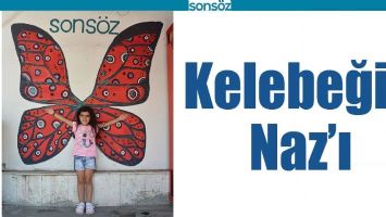 KELEBEĞİN NAZ&rsquo;I