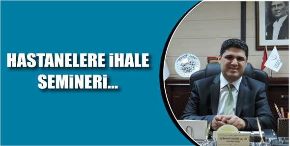HASTANELERE İHALE SEMİNERİ&hellip;