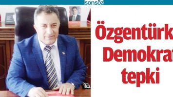 &Ouml;ZGENT&Uuml;RK&rsquo;E DEMOKRAT TEPKİ
