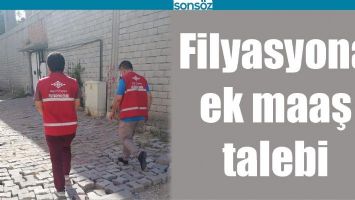 FİLYASYONA EK MAAŞ TALEBİ