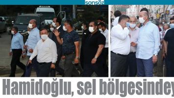 HAMİDOĞLU, SEL B&Ouml;LGESİNDEYDİ