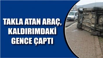 TAKLA ATAN ARA&Ccedil;, KALDIRIMDAKİ GENCE &Ccedil;APTI